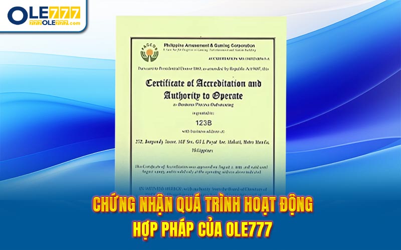 Chứng nhận quá trình hoạt động hợp pháp của Ole777