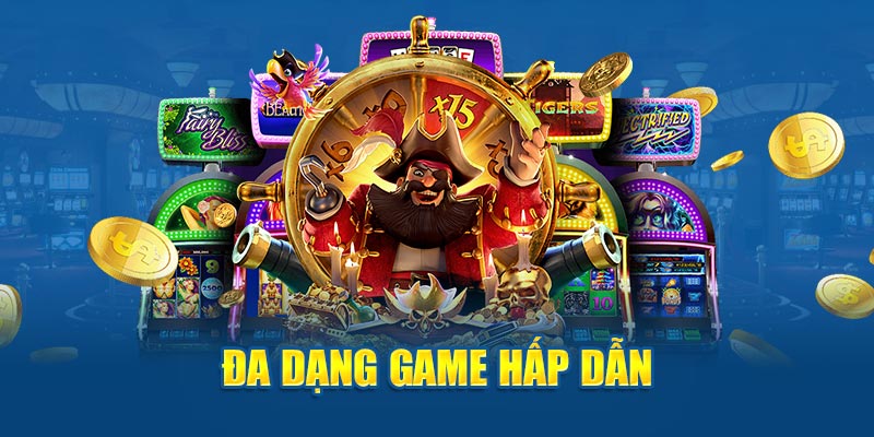 Đa dạng game hấp dẫn