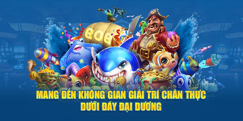 Mang đến không gian giải trí chân thực dưới đáy đại dương